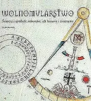 Okładka: Wolnomularstwo. Sekrety i symbole masonów, ich i znaczenie