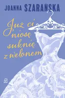 Okładka: Już ci niosę suknię z welonem