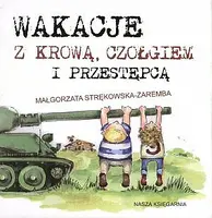 Okładka: Wakacje z krową, czołgiem i przestępcą