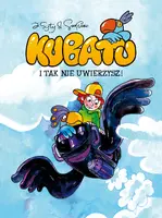 Okładka: Kubatu. I tak nie uwierzysz, tom 1