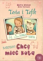Okładka: Tosia i Tofik. Chce mieć kota
