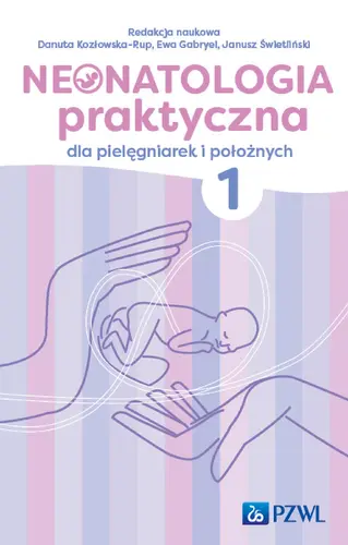 Okładka: Neonatologia praktyczna dla pielęgniarek i położnych. Tom 1