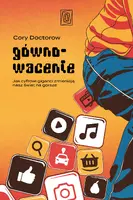 Okładka: Gównowacenie. Jak cyfrowi giganci zmieniają nasz świat na gorsze