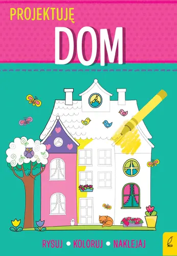 Okładka: Projektuję. Dom