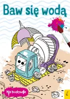Okładka: Na budowie. Baw się wodą. Betoniarka