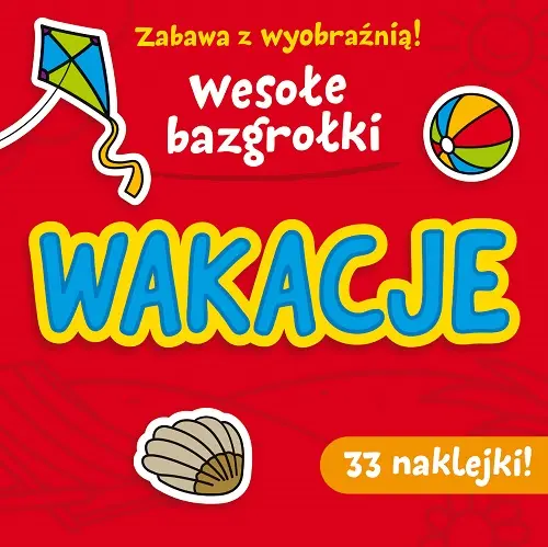 Okładka: Zabawa z wyobraźnią! Wesołe Bazgrołki. Wakacje