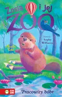 Okładka: Zosia i jej zoo. Pracowity bóbr