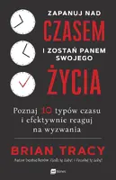 Okładka: Zapanuj nad czasem i zostań panem swojego życia