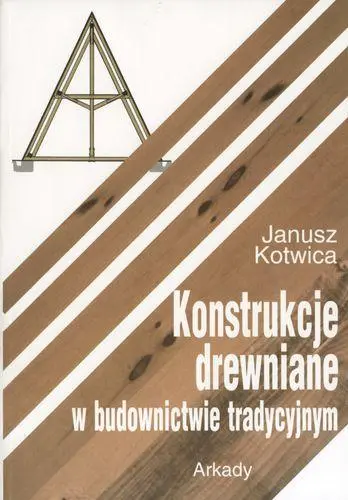 Okładka: Konstrukcje drewniane w budownictwie tradycyjnym
