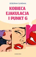 Okładka: Kobieca ejakulacja i punkt G