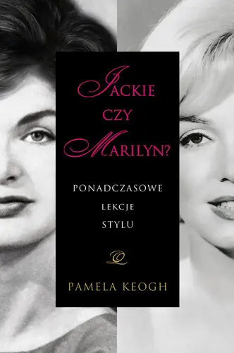 Okładka: Jackie czy Marilyn? Ponadczasowe lekcje stylu