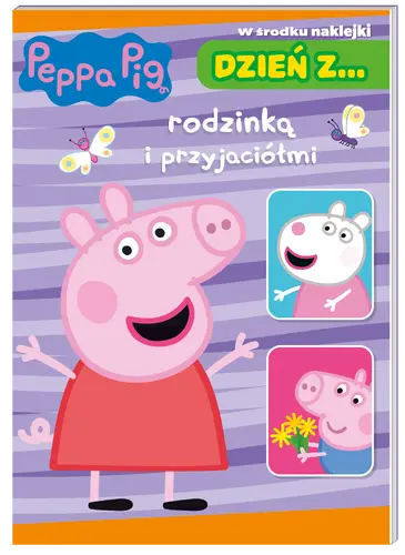 Okładka: Peppa pig. Dzień z… rodzinką i przyjaciółmi