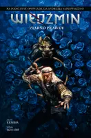 Okładka: Wiedźmin. Adaptacje opowiadań Andrzeja Sapkowskiego. Ziarno prawdy