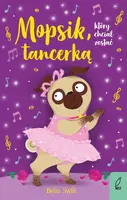 Okładka: Mopsik, który chciał zostać tancerką
