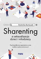 Okładka: Sharenting a seksualizacja dzieci i młodzieży