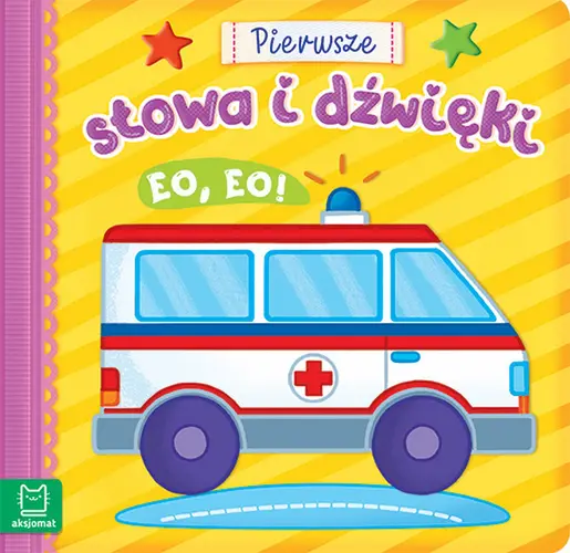Okładka: Pierwsze słowa i dźwięki. Eo, eo !