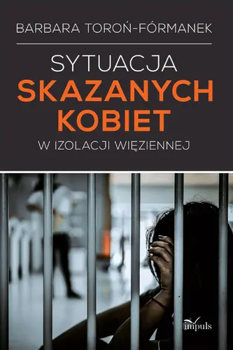 Okładka: Sytuacja skazanych kobiet w izolacji więziennej