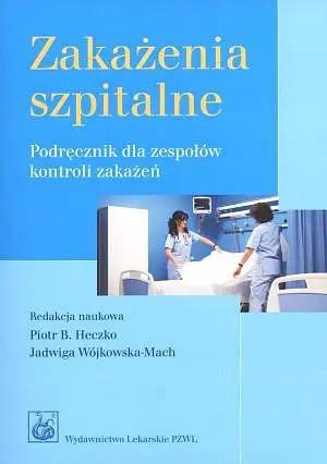 Okładka: Zakażenia szpitalne. Podręcznik dla zespołów kontroli zakażeń