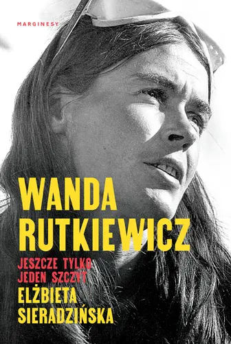 Okładka: Wanda Rutkiewicz. Jeszcze tylko jeden szczyt