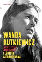 Okładka: Wanda Rutkiewicz. Jeszcze tylko jeden szczyt
