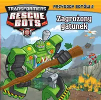 Okładka: Transformers Rescue Bots. Przygody Botów 2 Zagrożony gatunek
