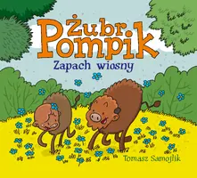 Okładka: Żubr Pompik. Zapach wiosny