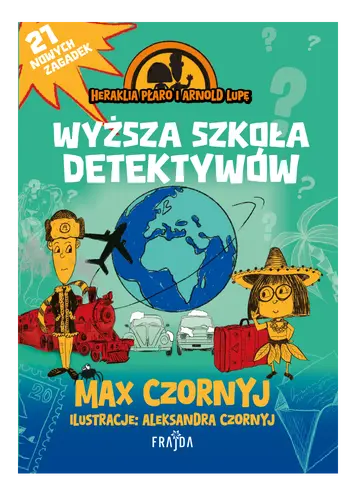 Okładka: Heraklia Płaro i Arnold Lupę. Wyższa szkoła detektywów