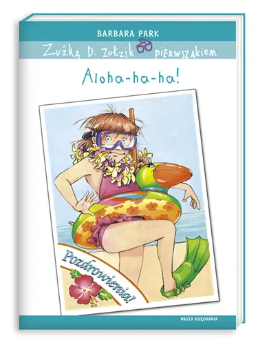 Okładka: Zuźka D. Zołzik pierwszakiem. Aloha-ha-ha!