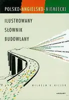 Okładka: Ilustrowany słownik budowlany polsko-angielsko-niemiecki