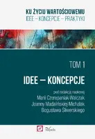 Okładka: Ku życiu wartościowemu Tom 1. Idee – Koncepcje