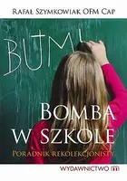 Okładka: Bomba w szkole czyli poradnik rekolekcjonisty tw