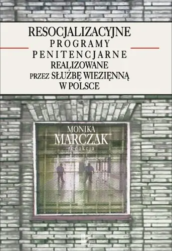 Okładka: Resocjalizacyjne programy penitencjarne realizowane przez Służbę Więzienną w Polsce