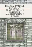 Okładka: Resocjalizacyjne programy penitencjarne realizowane przez Służbę Więzienną w Polsce
