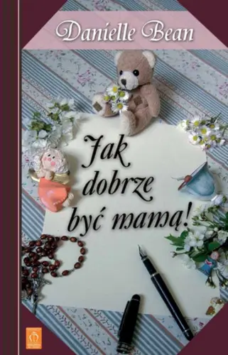 Okładka: Jak dobrze być mamą