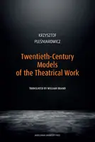 Okładka: Twentieth-Century Models of the Theatrical Work