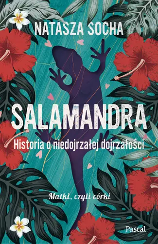 Okładka: Salamandra. Historia o niedojrzałej dojrzałości