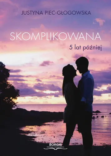Okładka: Skomplikowana. 5 lat później