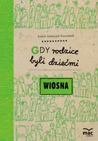 Okładka: Gdy rodzice byli dziećmi. Wiosna