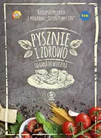Okładka: Pysznie i zdrowo od rana do wieczora. Najlepsze przepisy z programu "Dzień Dobry TVN"