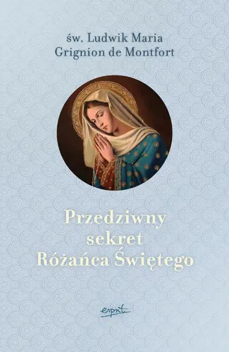 Okładka: Przedziwny sekret Różańca Świętego