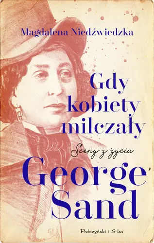 Okładka: Gdy kobiety milczały. Sceny z życia George Sand