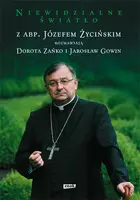Okładka: Niewidzialne światło. Z abp. Józefem Życińskim rozmawiają Dorota Zańko i Jarosław Gowin