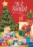 Okładka: Już Święta! Zwyczaje, ciekawostki, opowieści