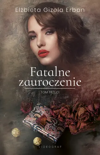 Okładka: Fatalne zauroczenie. Tom 3
