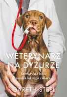 Okładka: Weterynarz na dyżurze. Szczery do bólu dziennik lekarza zwierząt