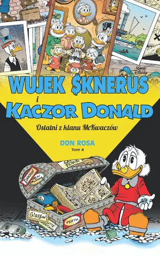 Okładka: Wujek Sknerus i Kaczor Donald. Tom 4. Ostatni z klanu McKwaczów