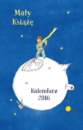 Okładka: Mały Książę. Kalendarz 2016