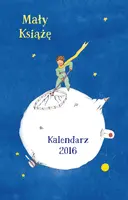 Okładka: Mały Książę. Kalendarz 2016