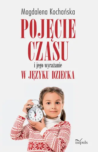 Okładka: Pojęcie czasu i jego wyrażanie w języku dziecka