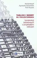 Okładka: Tablice i wzory do projektowania konstrukcji żelbetowych z przykładami obliczeń
